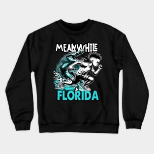 Meanwhile in Florida - Where every run feels like a race Crewneck Sweatshirt